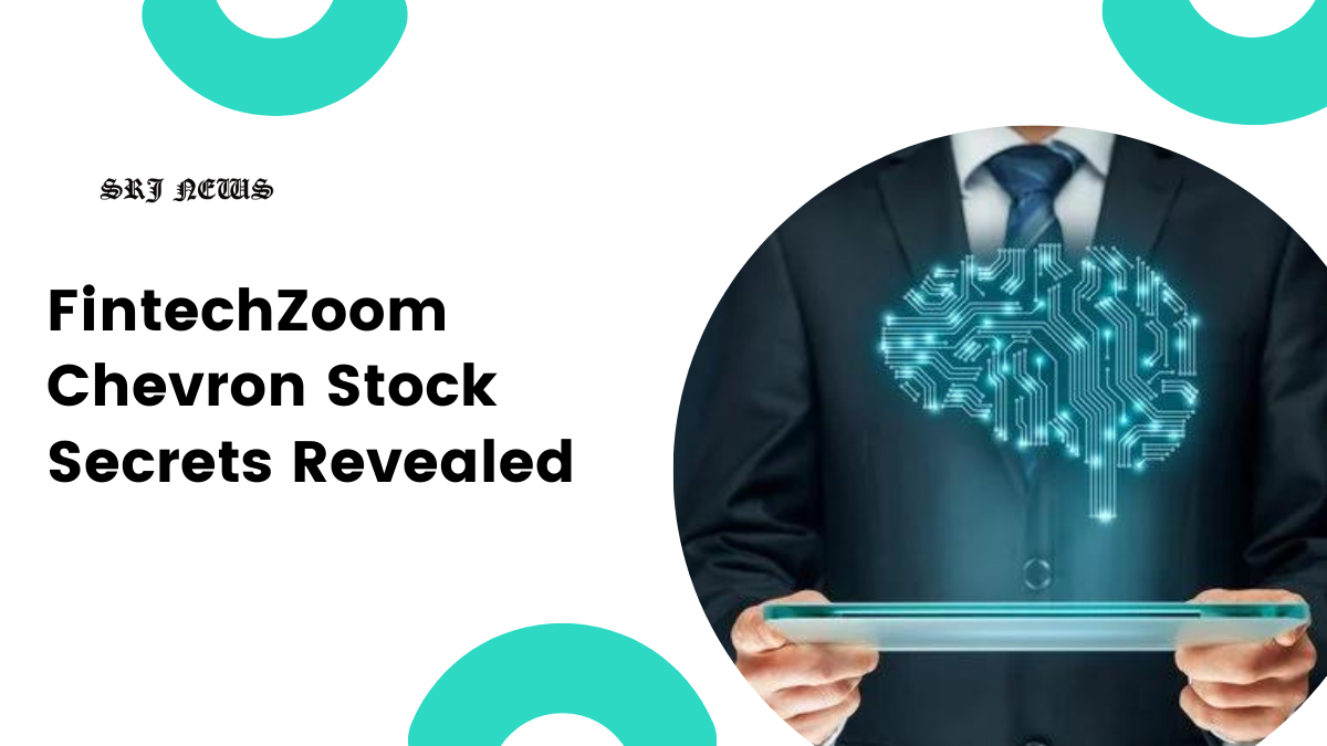 FintechZoom Chevron Stock Secrets That Make Investors Thrive