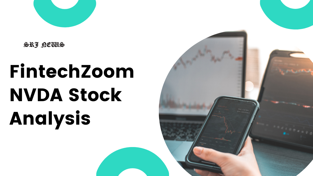 FintechZoom NVDA Stock Analysis: AI Focus, Market Trends & Growth Drivers