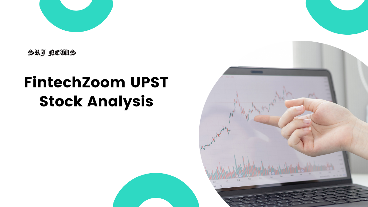 FintechZoom UPST Stock Analysis