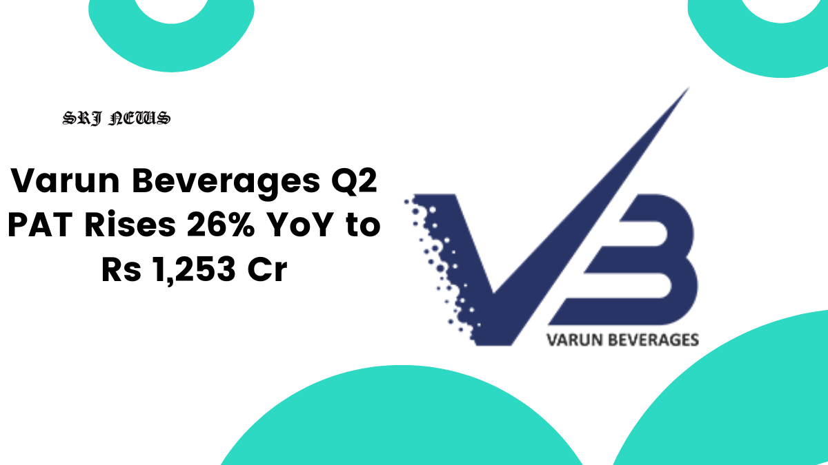 Varun Beverages Q2 PAT Rises 26% YoY to Rs 1,253 Cr