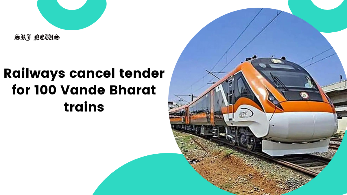 Railways cancels tender for 100 Vande Bharat trains over failed price negotiations