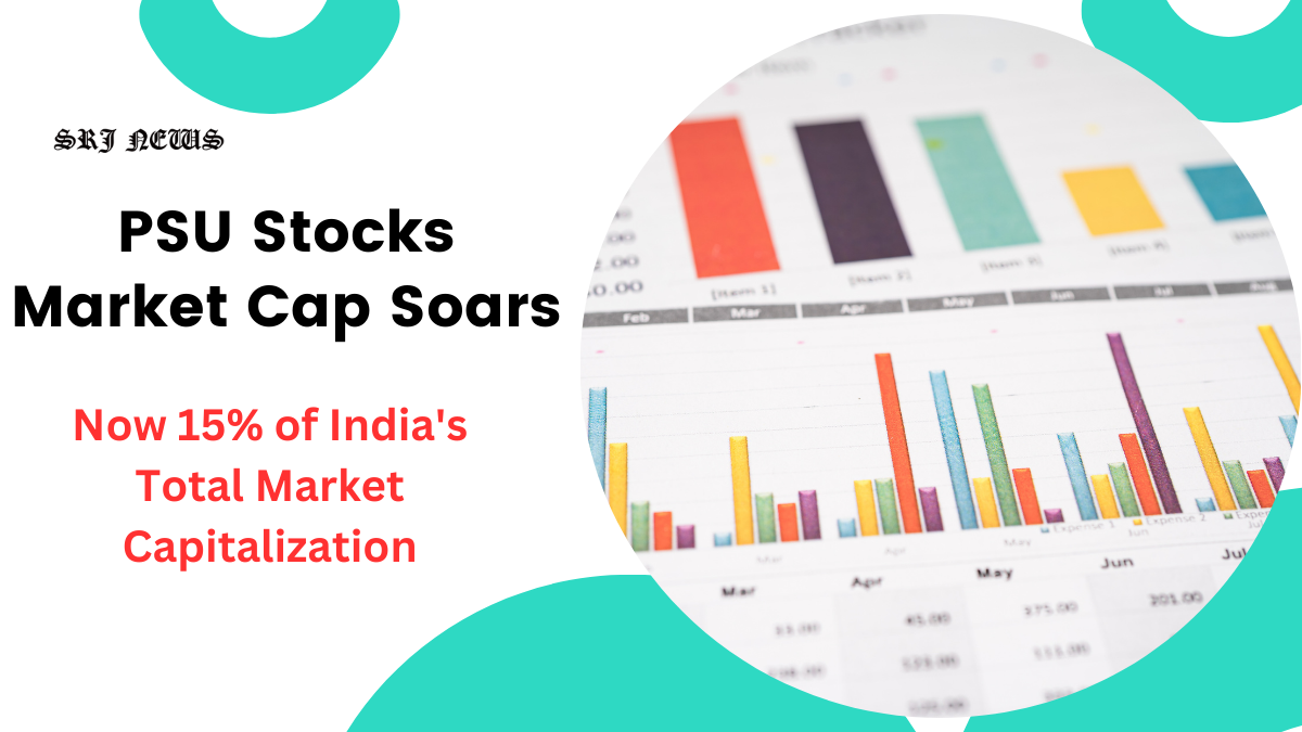 PSU Stocks Market Cap Soars: Now 15% of India's Total Market Capitalization