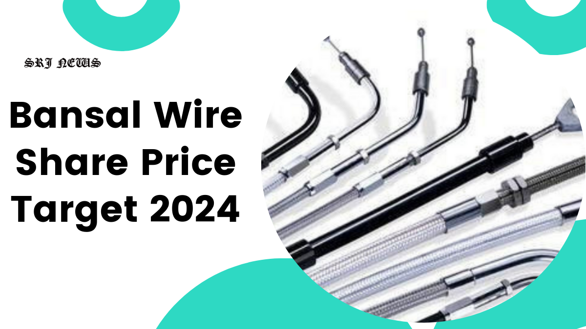 Bansal Wire Share Price Target 2024